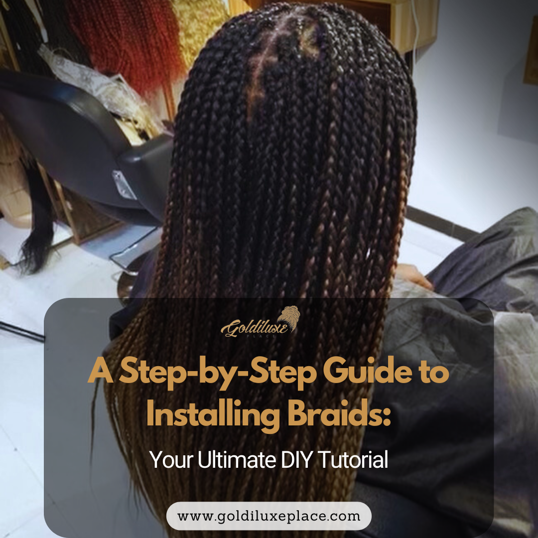 A Step-by-Step Guide to Installing Braids: Your Ultimate DIY Braid Tut ...